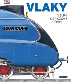 VLAKY: velký obrazový průvodce