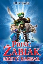 Princ Žabiak, krutý barbar (Princ Žabiak 2)