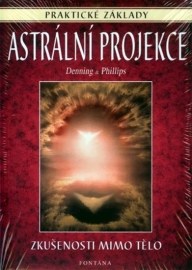 Astrální projekce - Zkušenosti mimo tělo