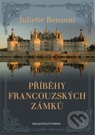 Příběhy francouzských zámků