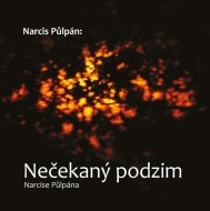 Narcis Půlpán: Nečekaný podzim Narcise Půlpána - cena, porovnanie