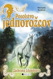 Posolstvo jednorožcov 3 – Záchrana Lilandgarie