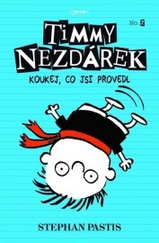 Timmy Nezdárek - Koukej, co jsi provedl