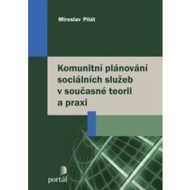 Komunitní plánování sociálních služeb v současné teorii a praxi