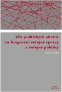 Vliv politických aktérů na fungování veřejné správy a veřejné politiky - cena, porovnanie