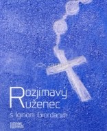 Rozjímavý ruženec s Iginom Giordanim - cena, porovnanie