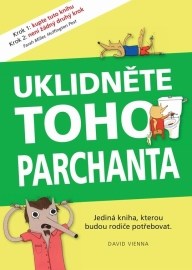 Uklidněte toho parchanta - Jediná kniha, kterou budou rodiče potřebovat