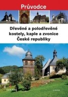 Dřevěné a polodřevěné kostely a zvonice České republiky - cena, porovnanie