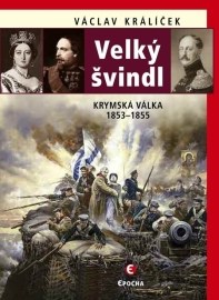 Velký švindl - Krymská válka 1853-1856