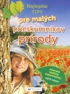 Najlepšie tipy pre malých prieskumníkov prírody - cena, porovnanie