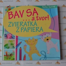 Bav sa… a tvor! Zvieratká z papiera