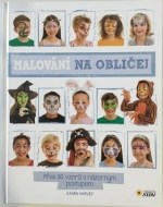 Malování na obličej - Přes 30 vzorů s názorným postupem - cena, porovnanie