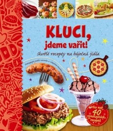 Kluci, jdeme vařit! - Skvělé recepty na báječná jídla