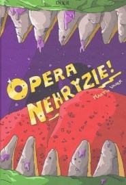 Opera nehryzie