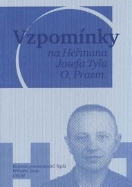 Vzpomínky na Heřmana Josefa Tyla, O. Praem.