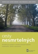 Cesty nesmrtelných - Putování po osudech a hrobech slavných českých matematiků, fyziků a astronomů - cena, porovnanie