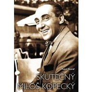 Skutečný Miloš Kopecký - cena, porovnanie