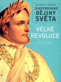 Velké revoluce 1773-1815 - Ilustrované dějiny světa