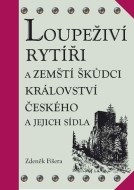 Loupeživí rytíři a zemští škůdci Království českého a jejich sídla (ČJ, AJ) - cena, porovnanie