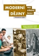 Moderní dějiny pro střední školy – průvodce pro učitele - cena, porovnanie