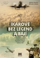 Ikarové bez legend a bájí - Velký příběh o létání a dosud neznámé poválečné historii letectví ve světle archivu StB - cena, porovnanie