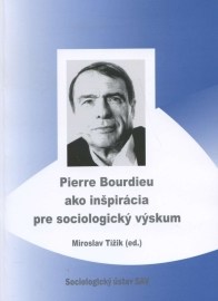 Pierre Bourdieu ako inšpirácia pre sociologický výskum