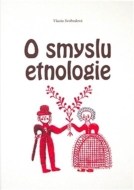 O smyslu etnologie - cena, porovnanie