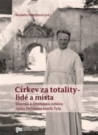 Církev za totality - lidé a místa - cena, porovnanie