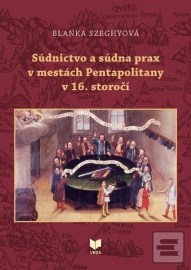 Súdnictvo a súdna prax v mestách Pentapolitany v 16. storočí