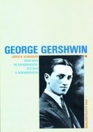 George Gershwin - Životopis ve fotografiích, textech a dokumentech - cena, porovnanie