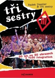 Tři sestry - 30 let ve 30 obrazech a 7x30 fotografiích