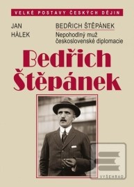 Bedřich Štěpánek. Nepohodlný muž československé diplomacie