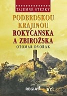 Tajemné stezky - Podbrdskou krajinou Rokycanska a Zbirožska - cena, porovnanie