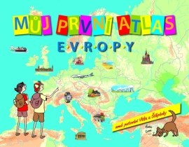 Můj první atlas Evropy aneb putování Vítka a Štěpánky