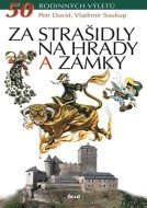 Za strašidly na hrady a zámky - 50 rodinných výletů - 2. vydání - cena, porovnanie