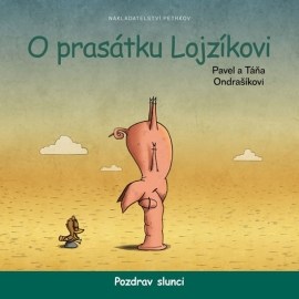 O prasátku Lojzíkovi - Pozdrav slunci