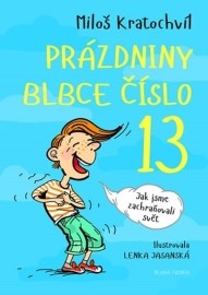 Prázdniny blbce č. 13 aneb Jak jsme zachraňovali svět