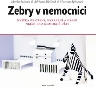 Zebry v nemocnici - Knížka ke čtení, vyrábění a hraní nejen pro nemocné děti - cena, porovnanie