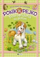 Poník Pejko Dobrodružstvá za plotom - cena, porovnanie