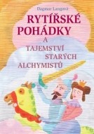 Rytířské pohádky a tajemství starých alchymistů - cena, porovnanie