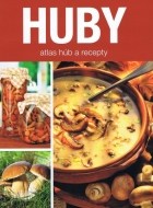 Huby - atlas húb a recepty - cena, porovnanie