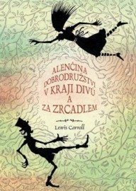 Alenčina dobrodružství v kraji divů a za zrcadlem