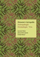 Ztraceni v terrapolis. Antropologie -Dromologie - Víra - cena, porovnanie