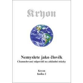 Kryon 2 - Nemyslete jako člověk