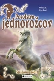 Posolstvo jednorožcov 1 - Strážcovia dobra