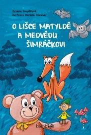 O lišce Matyldě a medvědu Šimráčkovi