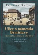 Ulice a námestia Bratislavy - Ferdinandovo mesto - cena, porovnanie