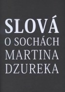 Slová o sochách Martina Dzureka - cena, porovnanie