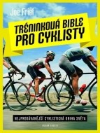 Tréninková bible pro cyklisty - Nejprodávánější cyklistická kniha světa - cena, porovnanie