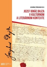 Jozef Ignác Bajza v kultúrnom a literárnom kontexte